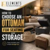 How to Choose an Ottoman for Seating and Storage with Elements Furniture & Mattress Scarborough, showing stylish storage ottomans in a cozy living room setup.