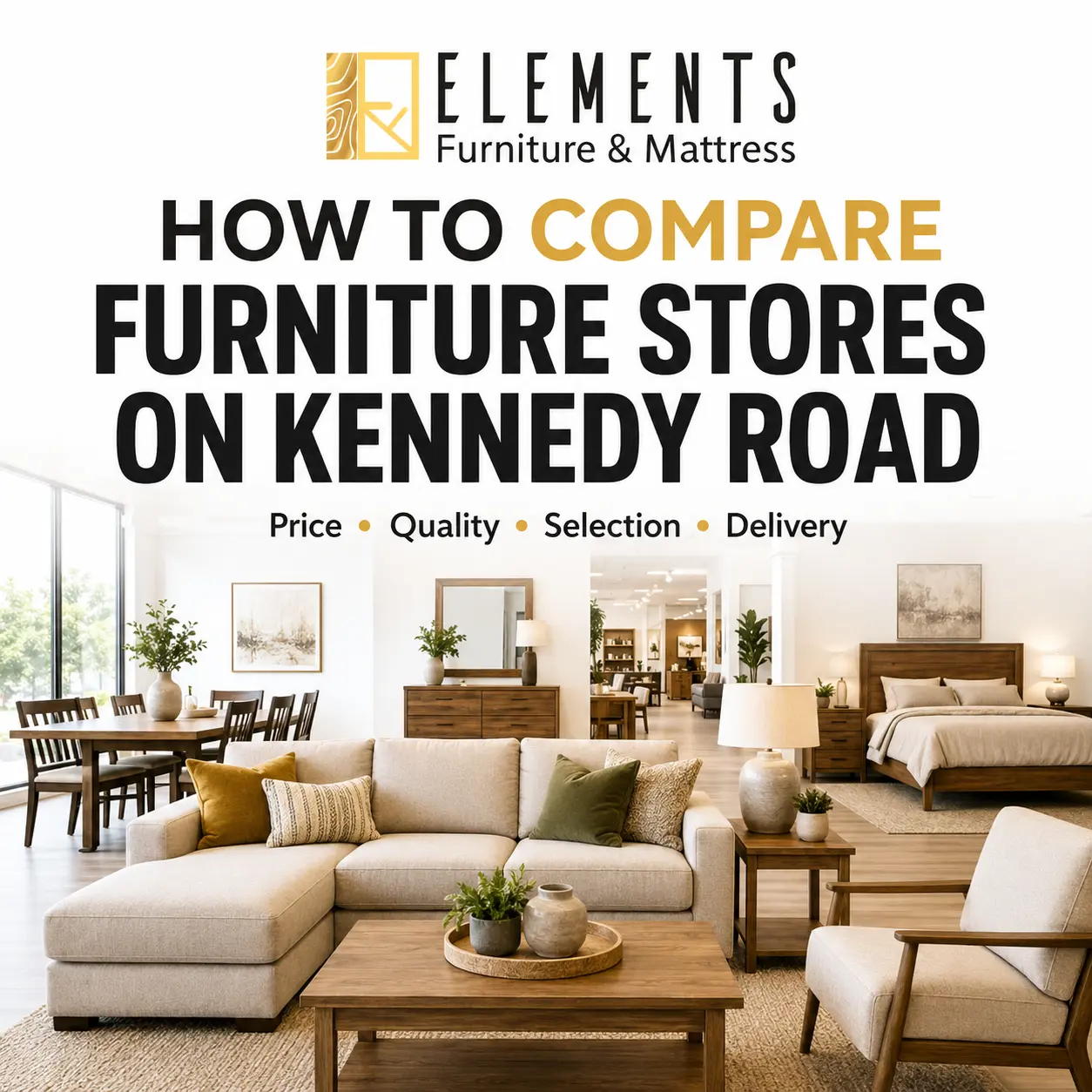 How to Compare Furniture Stores on Kennedy Road with Elements Furniture & Mattress Scarborough, showing a modern showroom with living room, dining, and bedroom furniture.