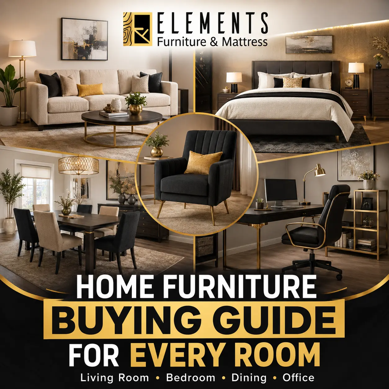Home Furniture Buying Guide for Every Room by Elements Furniture & Mattress Scarborough, featuring living room, bedroom, dining room, office furniture, and an accent chair for complete home furnishing ideas.
