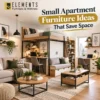 Small Apartment Furniture Ideas That Save Space, featuring a loft-style bed, compact sofa, storage furniture, and a functional living area from Elements Furniture & Mattress Scarborough.